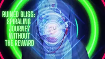 Ruined Bliss: Spiraling Journey Without the Reward