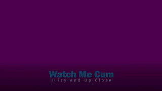 Watch me sperm juicy and up close