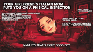 [Italian accent] You gf's italian sexy mom puts you into a body inspection for her daughter
