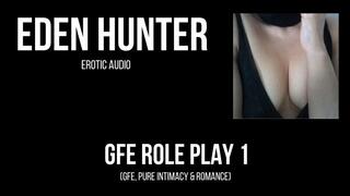 GFE Intimate Romantic Role Play Session one - Eden Hunter - Caring Sensual Gf - Vanilla plus