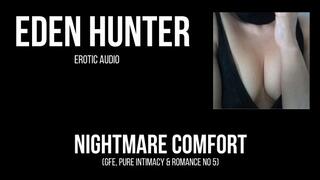 GFE Nightmare Bedtime Comfort Role Play no five - Eden Hunter Caring Sensual Gf - Vanilla plus