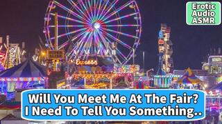 Will you Meet me at the Fair? I need to tell you Something. [fair SFX] [crush on You] [BFE]
